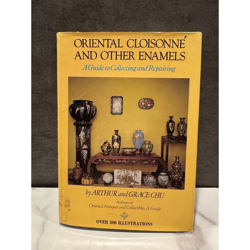 Oriental Cloisonne and Other Enamels Arthur Grace Chu 1975 Guide to Collecting